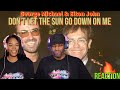 The Power In This.. George Michael, Elton John "Don't Let The Sun Go Down On Me" (Live)| Asia and BJ