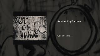 Out Of Time | Another Cry For Love