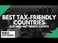 Best Tax-Friendly Countries for High-Net Worth Expats