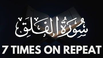 Surat Al-Falaq  | سورة الفلق | (The Daybreak) 7 Times on Repeat | HD 4K Quality