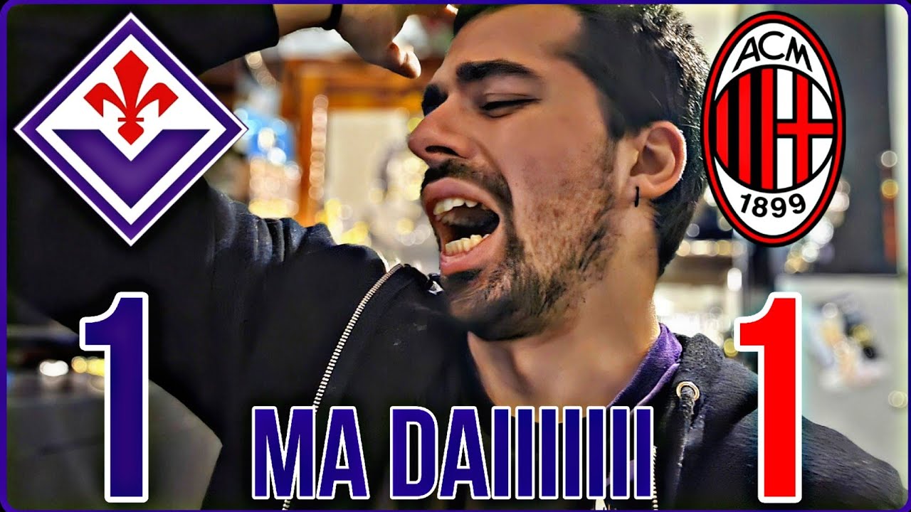 FIORENTINA - MILAN 1-1: NO VIA, NON CI POSSO CREDEREEEE