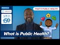 What is public health episode 1 of thats public health