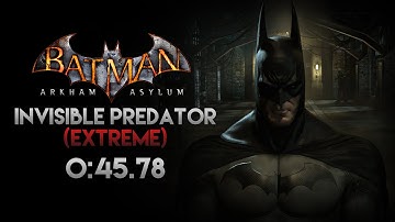 Batman: Arkham Asylum - Fastest Predator Challenge - Invisible Predator (EXTREME) in 45 SECONDS