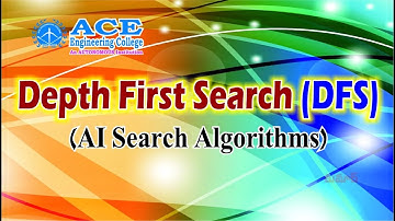 Depth First Search (DFS) - Artificial Intelligent Uninformed Search Algorithm | ACE Engg. College