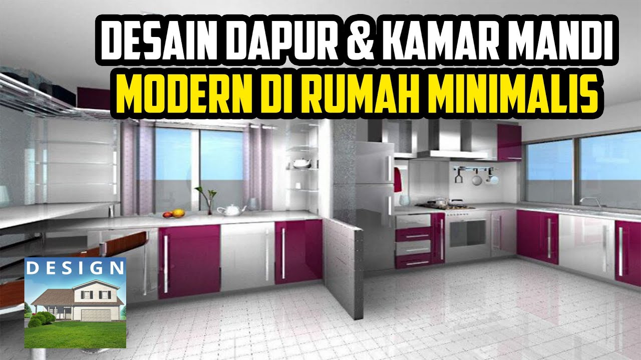 Desain Dapur Kamar Mandi Modern Di Rumah Minimalis House Designer Fix Flip YouTube