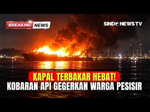 KAPAL TERBAKAR HEBAT! Kobaran Api Raksasa Gegerkan Warga Pesisir | BREAKING NEWS