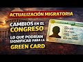 Actualización migratoria: cambios en el Congreso y lo que podrían significar para la Green Card