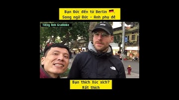 Giao lưu một chút song ngữ tiếng Đức - Anh phụ đề tiếng Việt với bạn đến từ Berlin