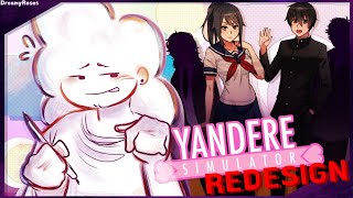 ☆REDESIGNING YANDERE SIMULATOR☆ | Story and Charecter Redesign | DreamyRoses ☆REDESIGNING YANDERE SIMULATOR☆ | Story and Charecter Redesign | DreamyRoses