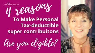 4 reasons to make personal tax deductible super contributions #ConcessionalSuperContributions