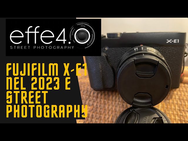 Fotocamere a meno di €300 per la Street Photography: Fujifilm X-E1 nel 2023