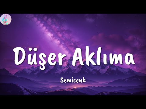 Semicenk ╸Düşer Aklıma | Letra/Lyrics