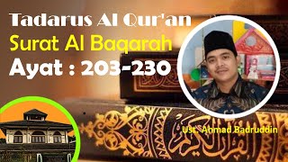 Tadarus Al Qur'an Surat Al Baqarah Ayat 203-230. Bersama : Ust. Ahmad Badruddin, SQ.