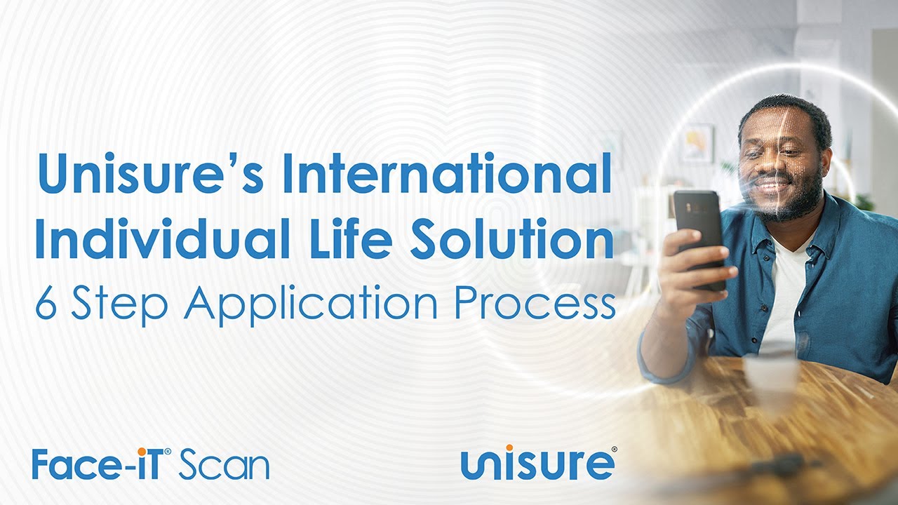 Unisure's International Individual Life Solution - 6 Step Application ...
