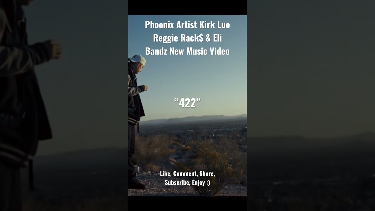 Phoenix Artist Kirk Lue Reggie Racks & Eli Bandz New Music Video “422” Shot by Aced Visuals