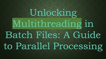 Unlocking Multithreading in Batch Files: A Guide to Parallel Processing