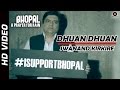 Dhuan Dhuan Official Video | Bhopal : A Prayer For Rain | Swanand Kirkire