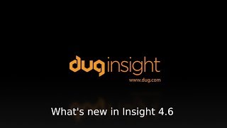 DUG Insight How-To: What’s new in Insight 4.6