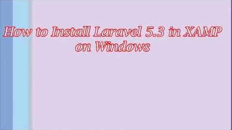 How to Instlall Laravel 5.3 in XAMP for windows | very easy