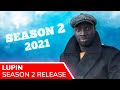 LUPIN Season 2 Release Set for 2021 by Netflix. Omar Sy Returns as Assane Inspired by Arsène Lupin