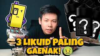 3 LIKUID GAENAK YG GW PERNAH REVIIEW || #VAPETALK