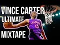 Vince Carter Ultimate Toronto Raptors Mixtape!