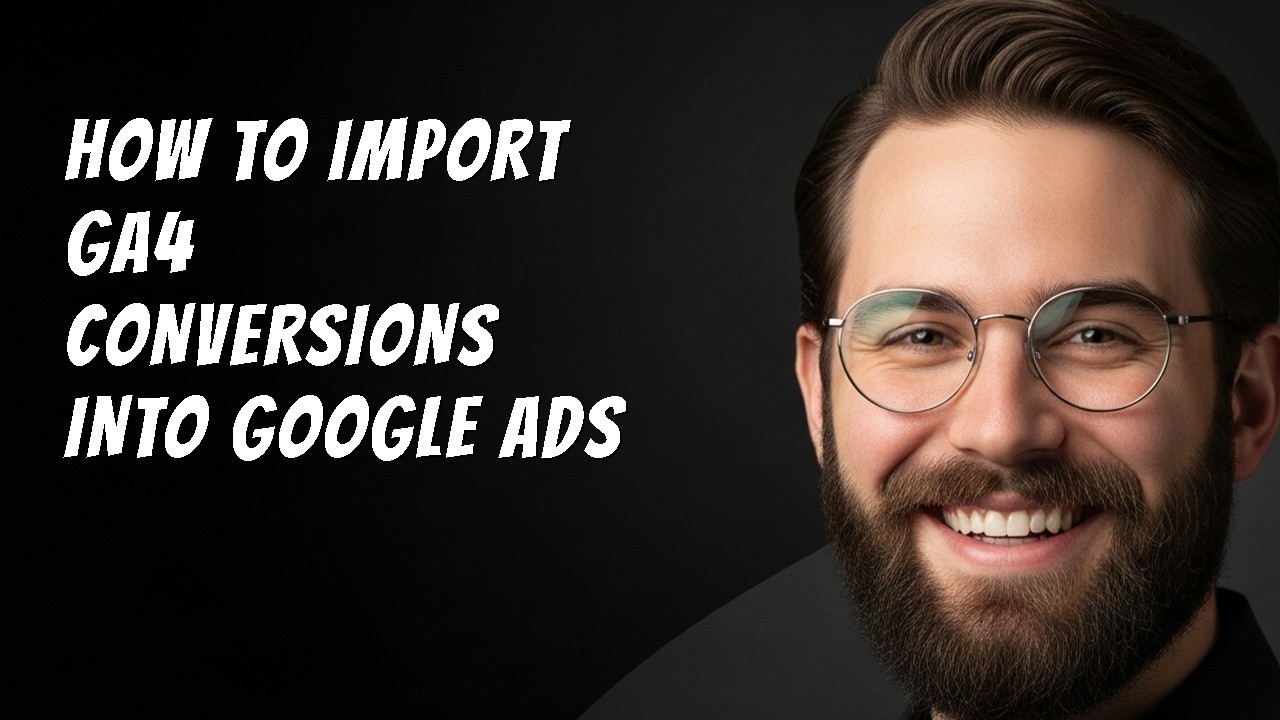 How to Import GA4 Conversions into Google Ads Step by Step Beginner ...