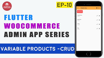 Flutter WooCommerce Admin App - EP 10 - Variable Product CRUD 🔥🔥