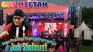 Gus Miftah- Lagu Pas Lagi Sayang Sayange Di Ganti Sholawat