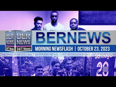 Bermuda Newsflash For Monday, October 23, 2023
