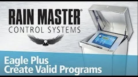 How to Create Valid Program on the Rain Master Eagle™ Plus