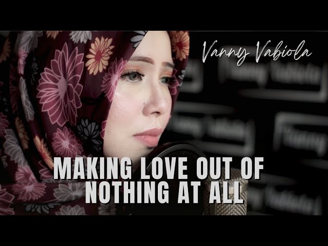 Making Love Out Of Nothing At All - Air Supply Cover By Vanny Vabiola class=
