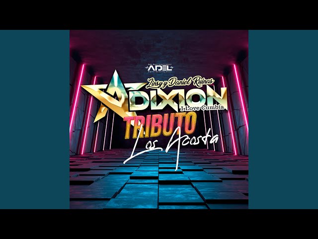Grupo Adixion I Love Cumbia - Tributo A los Acosta