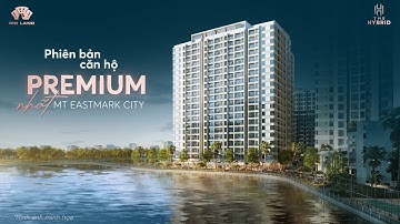 Giới thiệu tháp căn hộ The Hybrid - MT Eastmark City