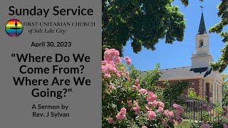 Where Do We Come From? Where Are We Going? (April 30, 2023)