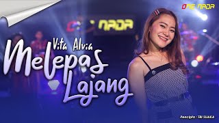 MELEPAS LAJANG - Vita Alvia | ONE NADA