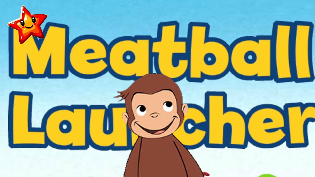 Curious Geroge Games Episodes 360 Meatball launcher YouTube