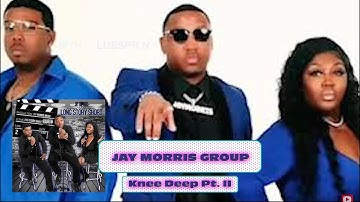 Jay Morris Group - Knee Deep Part II