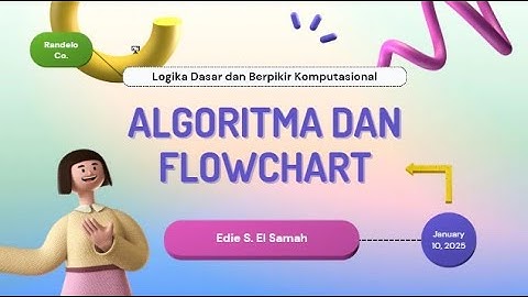 05. Logika Dasar dan Berpikir Komputasional - Algoritma dan Flowchart - KKA Kelas X