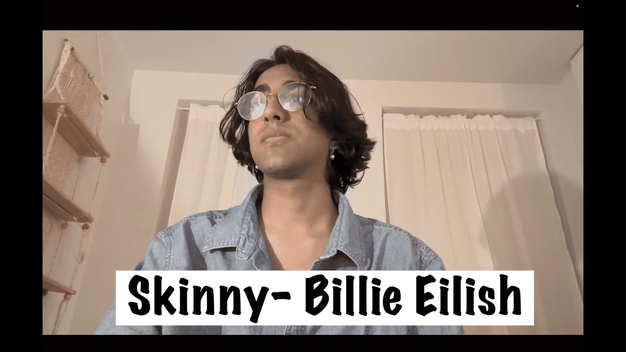 skinny - billie eilish | rohan menon