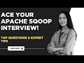 Top Apache Sqoop Interview Questions | In-Depth Answers &amp; Expert Tips to Crack Your Interview!
