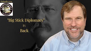 "Big Stick Diplomacy" is Back!
