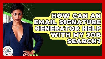 How Can An Email Signature Generator Help With My Job Search? - Job Success Network