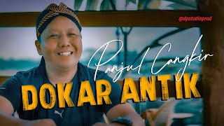 Panjul Cangkir - DOKAR ANTIK || Cipt. Panjul Cangkir || LAGU NGAPAK PURBALINGGA