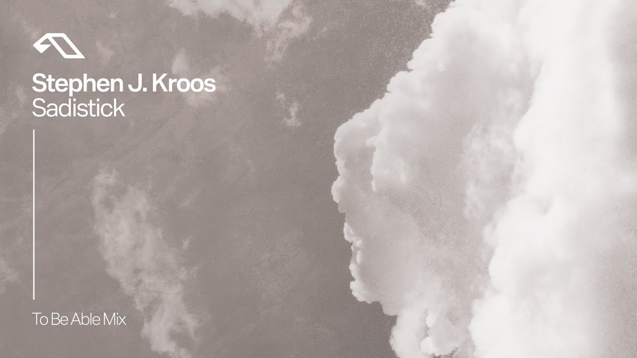 Stephen J. Kroos - Sadistick (To Be Able Mix)