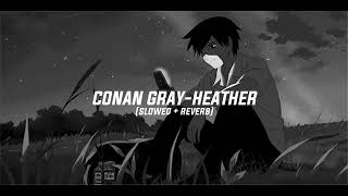 Conan Gray - Heather | slowed and reverb