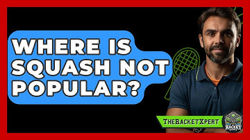 Where Is Squash Not Popular? - The Racket Xpert