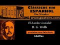 Clássicos em Espanhol: "El hombre invisible" (Audiolibro), de H. G. Wells