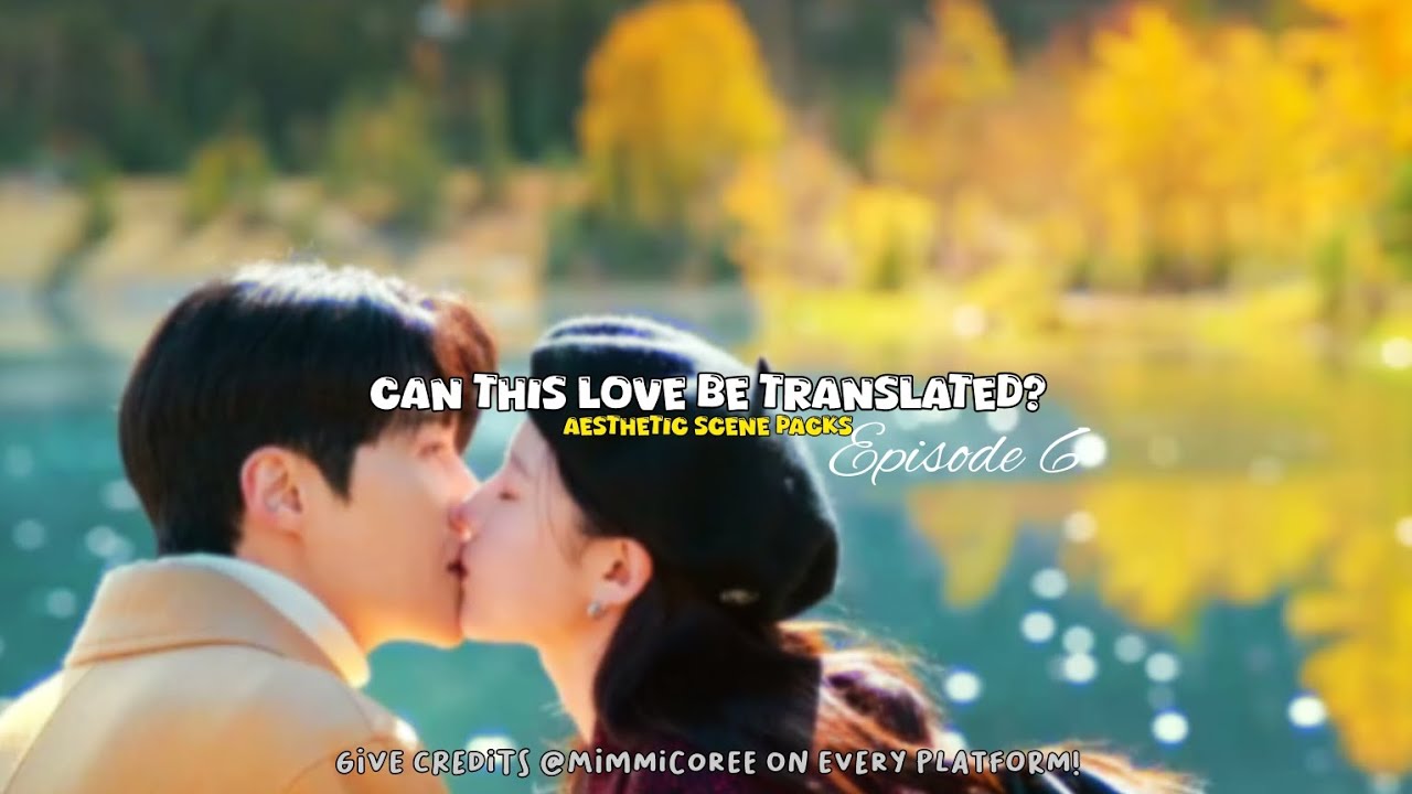 Can this love be translated?–Aesthetic scene packs episode-6 [Kim Seon Ho, Go Yoon Jung, Kdrama