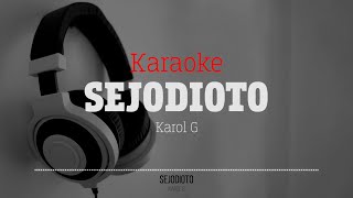 Karol G - SEJODIOTO (Karaoke)